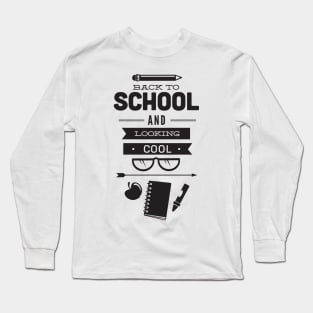 Back to School and Looking Cool Funny Student Teacher Long Sleeve T-Shirt